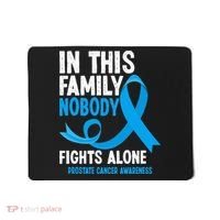 In This Family Nobody Fights Alone Prostate Cancer Awareness Mousepad thumb 0