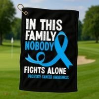 In This Family Nobody Fights Alone Prostate Cancer Awareness Golf Towel thumb 1
