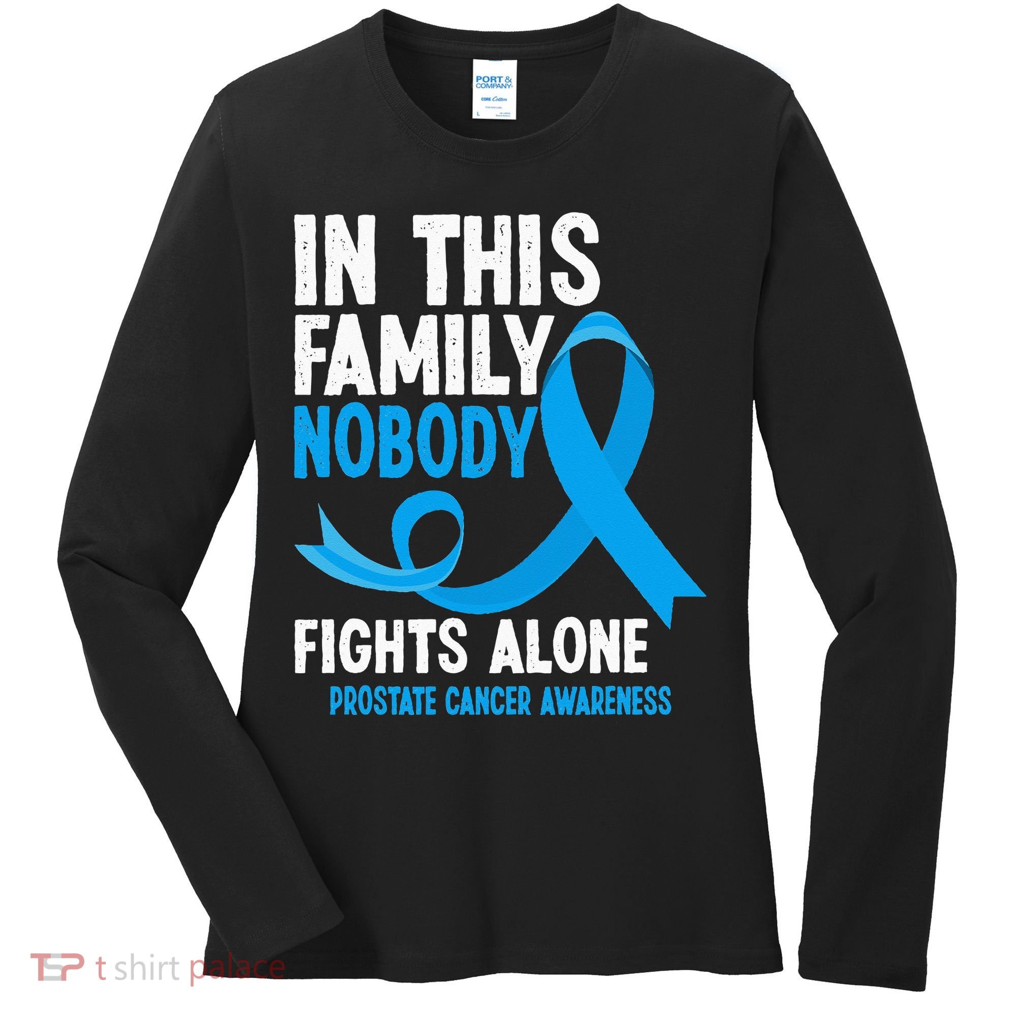In This Family Nobody Fights Alone Prostate Cancer Awareness Women's Long Sleeve Shirt