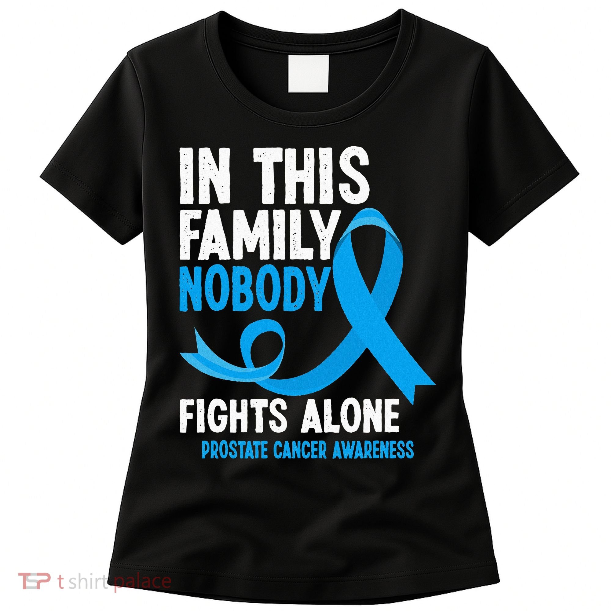 In This Family Nobody Fights Alone Prostate Cancer Awareness Women's T-Shirt