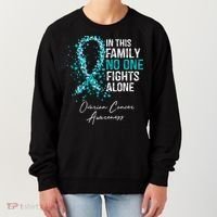 In This Family No One Fights Alone Ovarian Cancer Women's Sweatshirt thumb 0