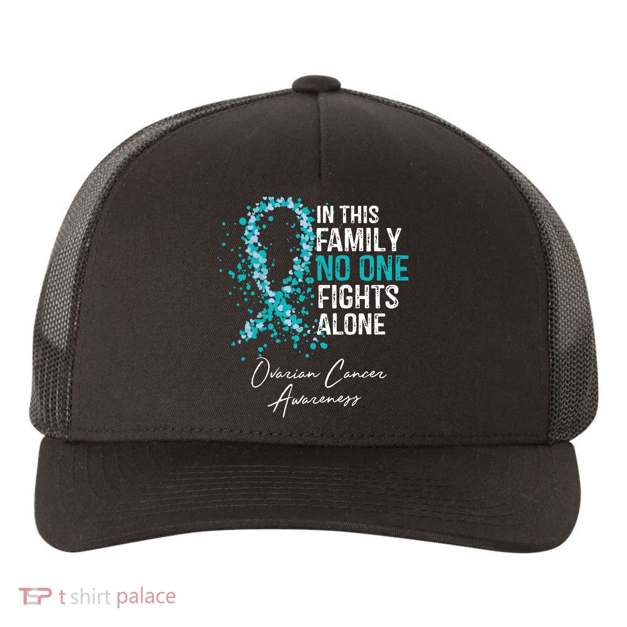 In This Family No One Fights Alone Ovarian Cancer Yupoong Adult 5-Panel Trucker Hat