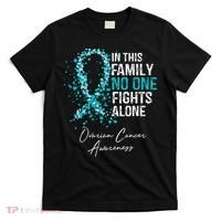 In This Family No One Fights Alone Ovarian Cancer T-Shirt thumb 0