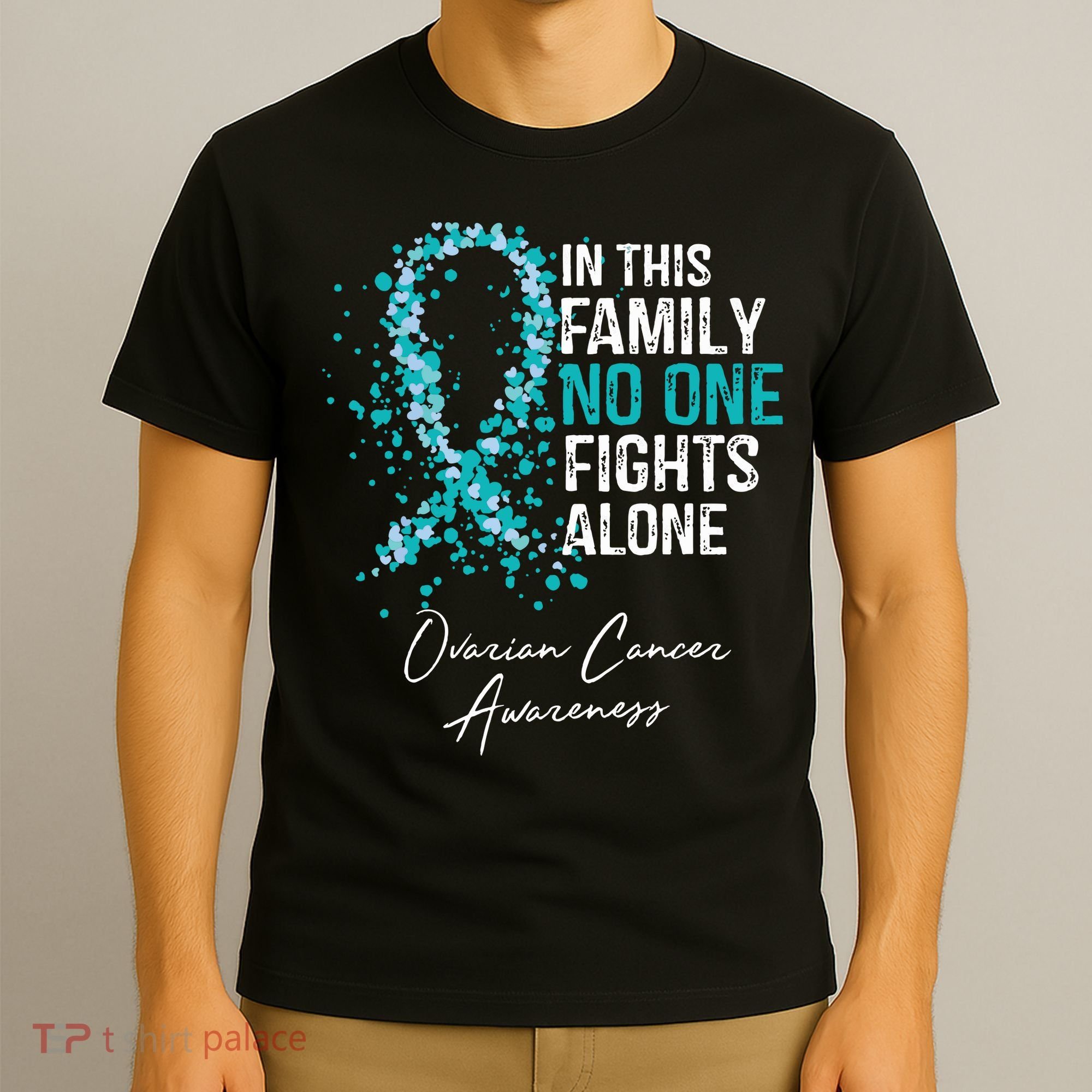 In This Family No One Fights Alone Ovarian Cancer T-Shirt