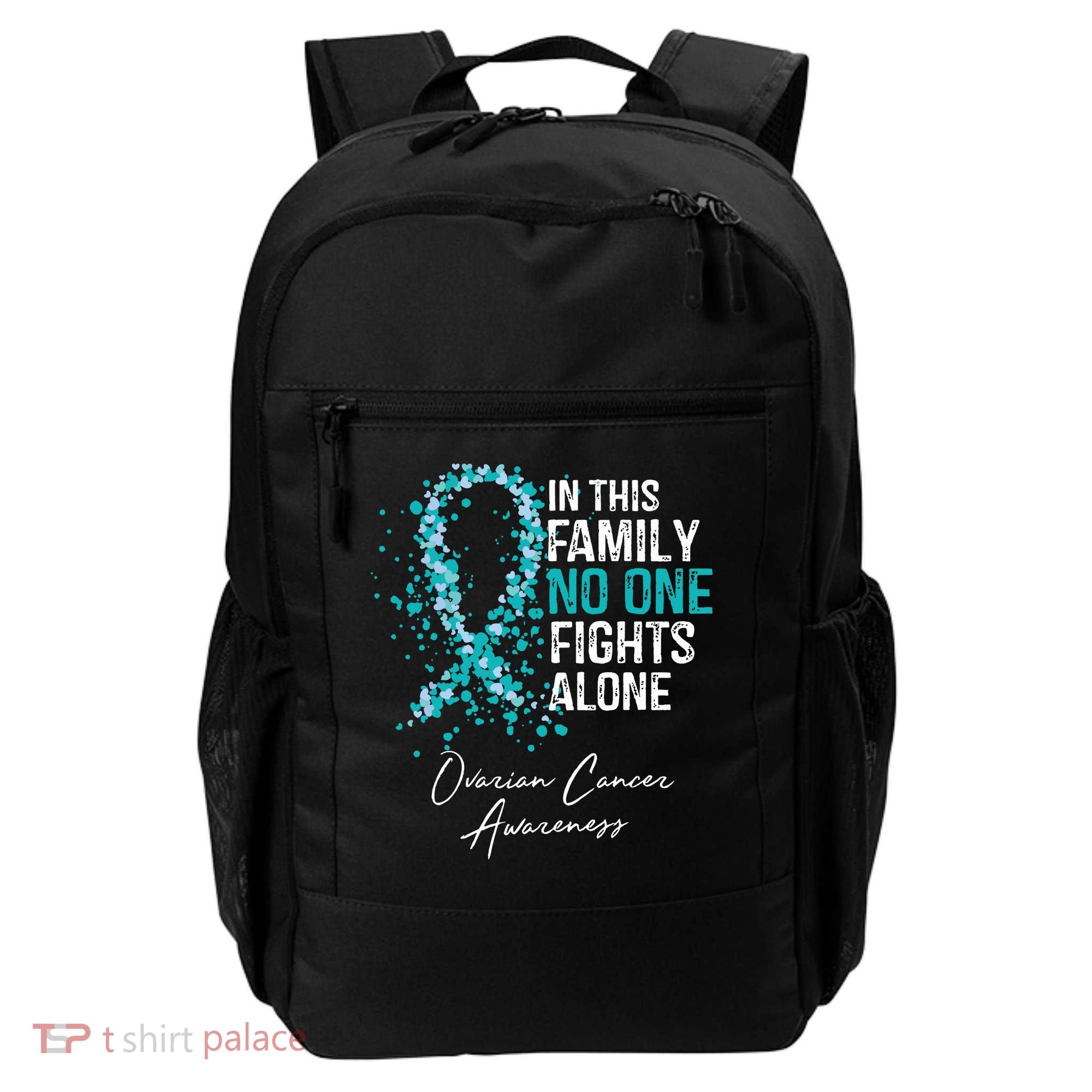 In This Family No One Fights Alone Ovarian Cancer Backpack