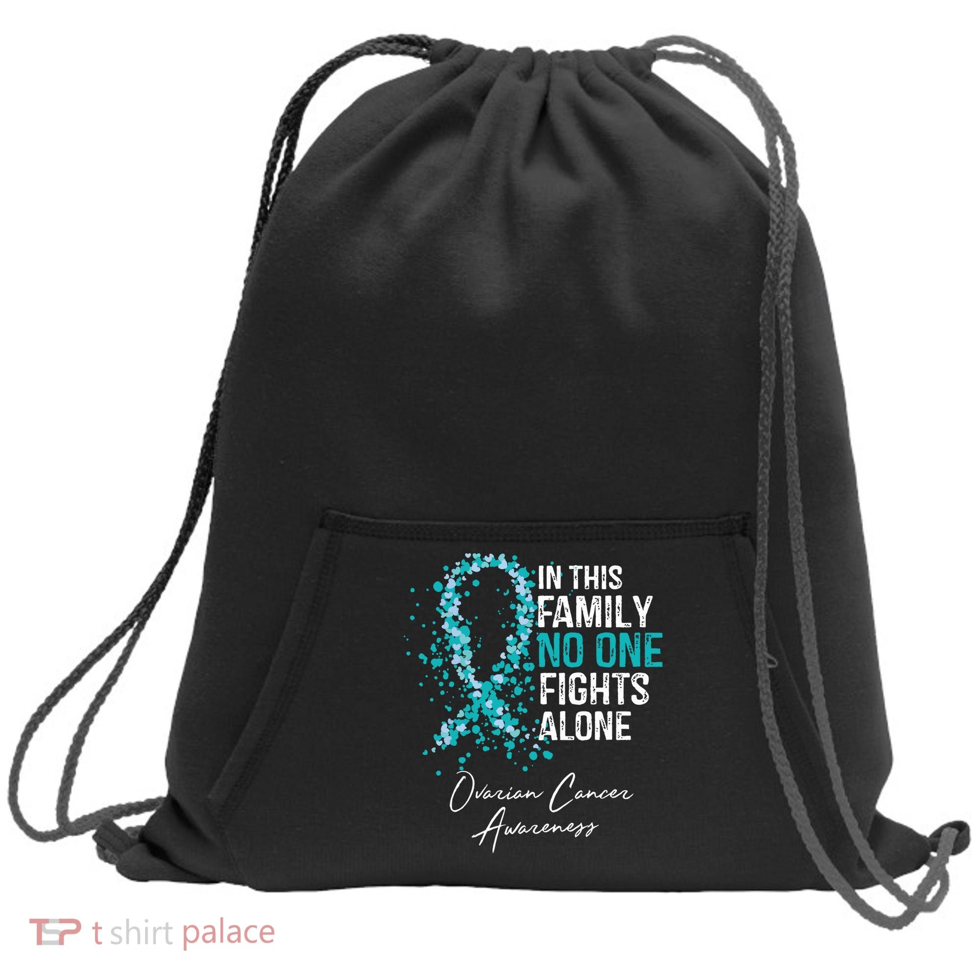 In This Family No One Fights Alone Ovarian Cancer Sweatshirt Cinch Pack Bag