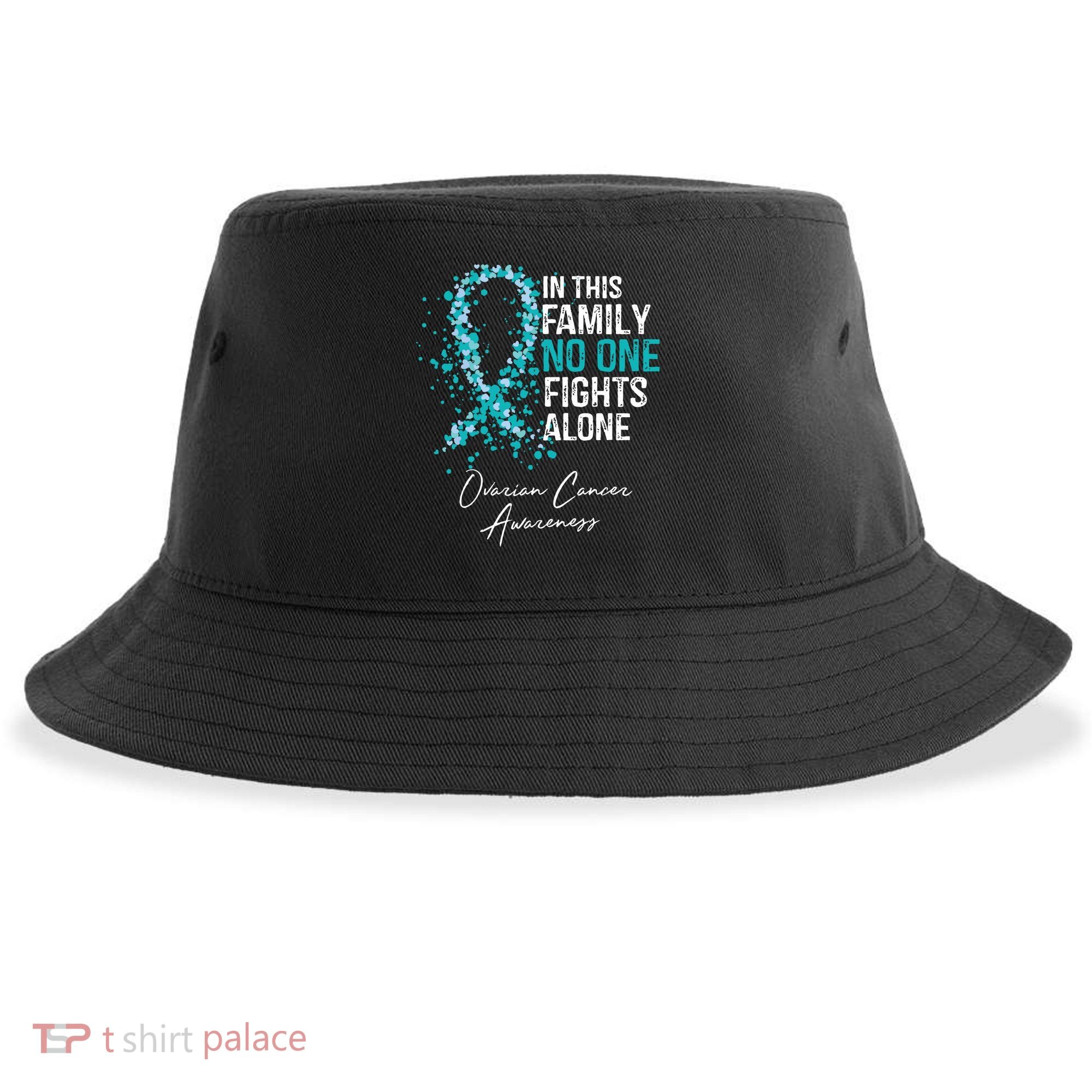 In This Family No One Fights Alone Ovarian Cancer Sustainable Bucket Hat