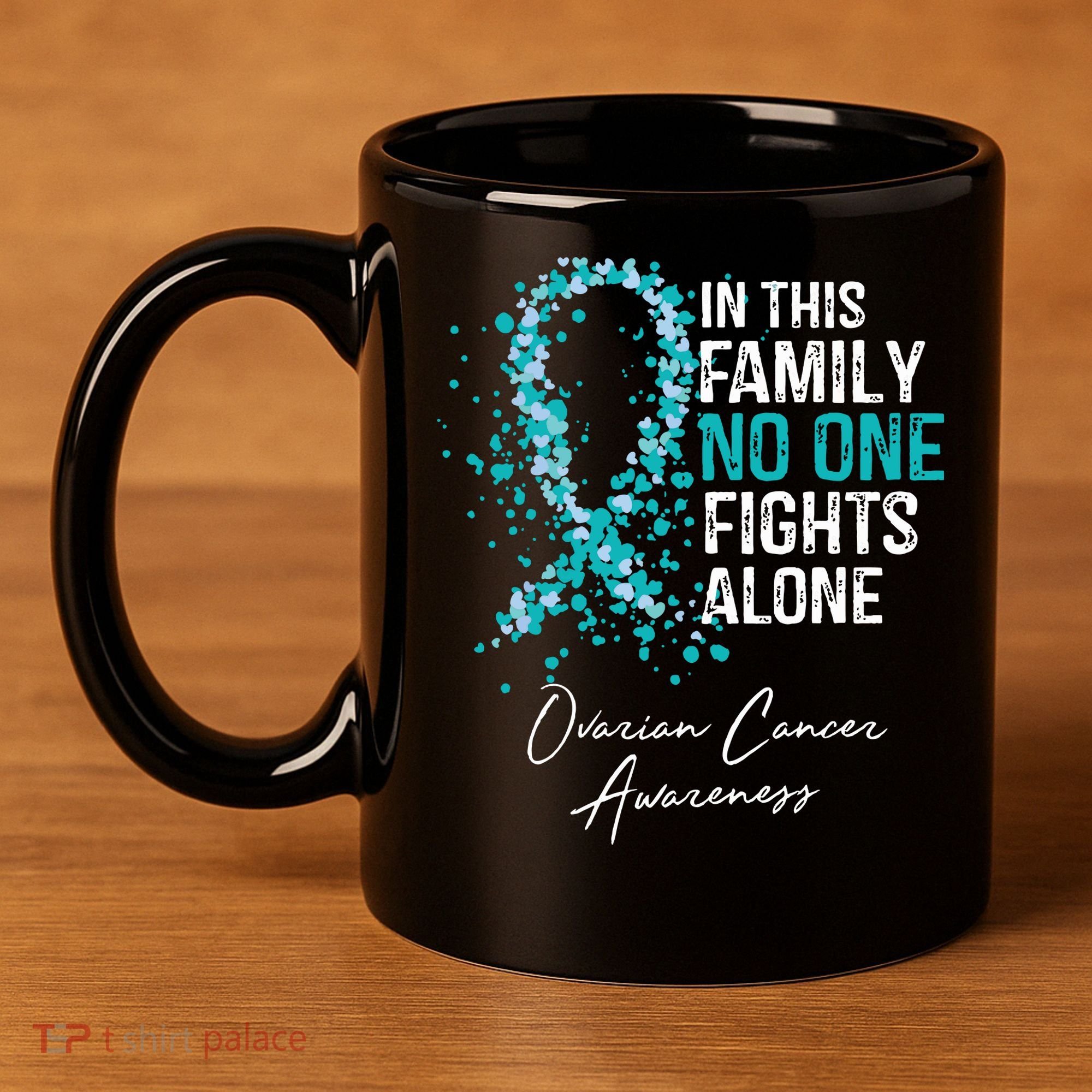 In This Family No One Fights Alone Ovarian Cancer 11oz C Handle Ceramic Mug