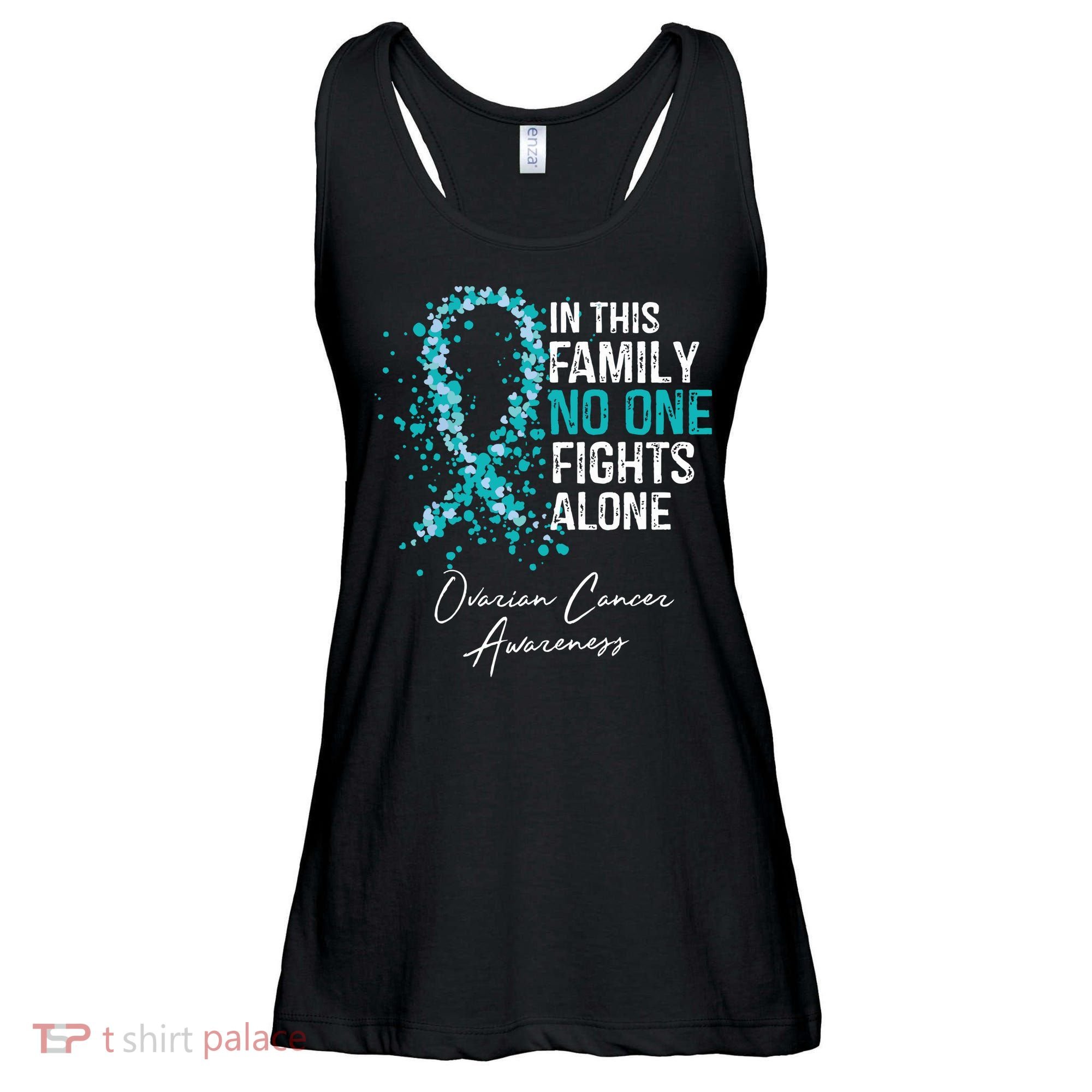 In This Family No One Fights Alone Ovarian Cancer Ladies Essential Flowy Tank