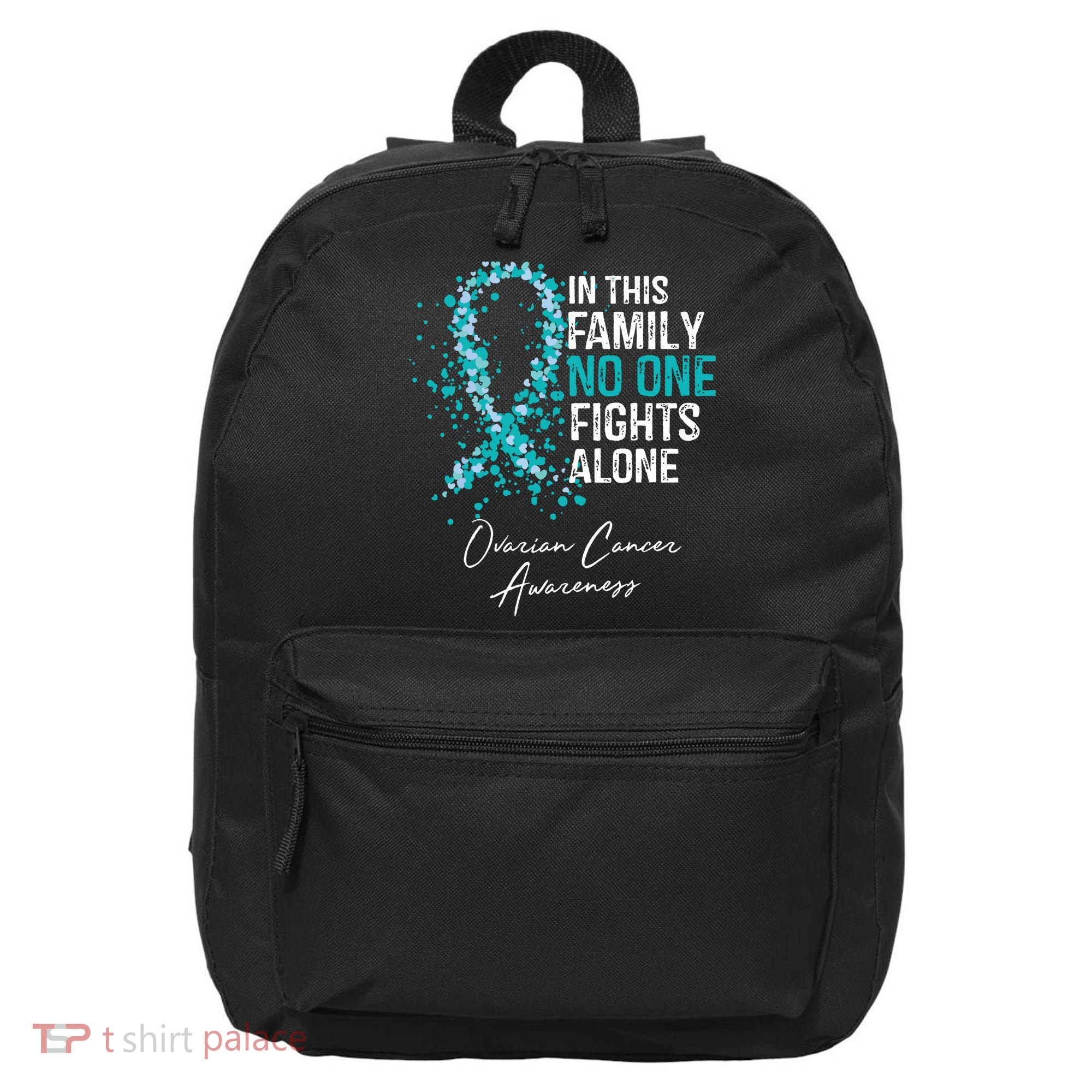 In This Family No One Fights Alone Ovarian Cancer 16 in Basic Backpack