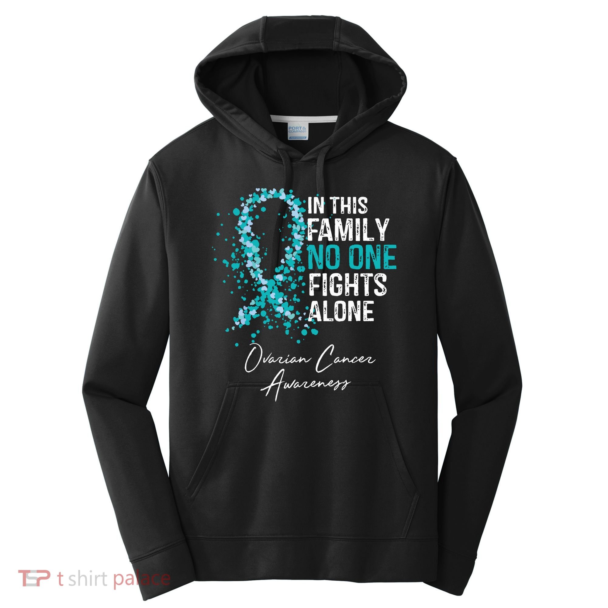 In This Family No One Fights Alone Ovarian Cancer Performance Fleece Hoodie
