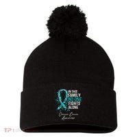 In This Family No One Fights Alone Ovarian Cancer Pom Pom 12in Knit Beanie thumb 0