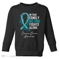 In This Family No One Fights Alone Ovarian Cancer Toddler Sweatshirt thumb 0