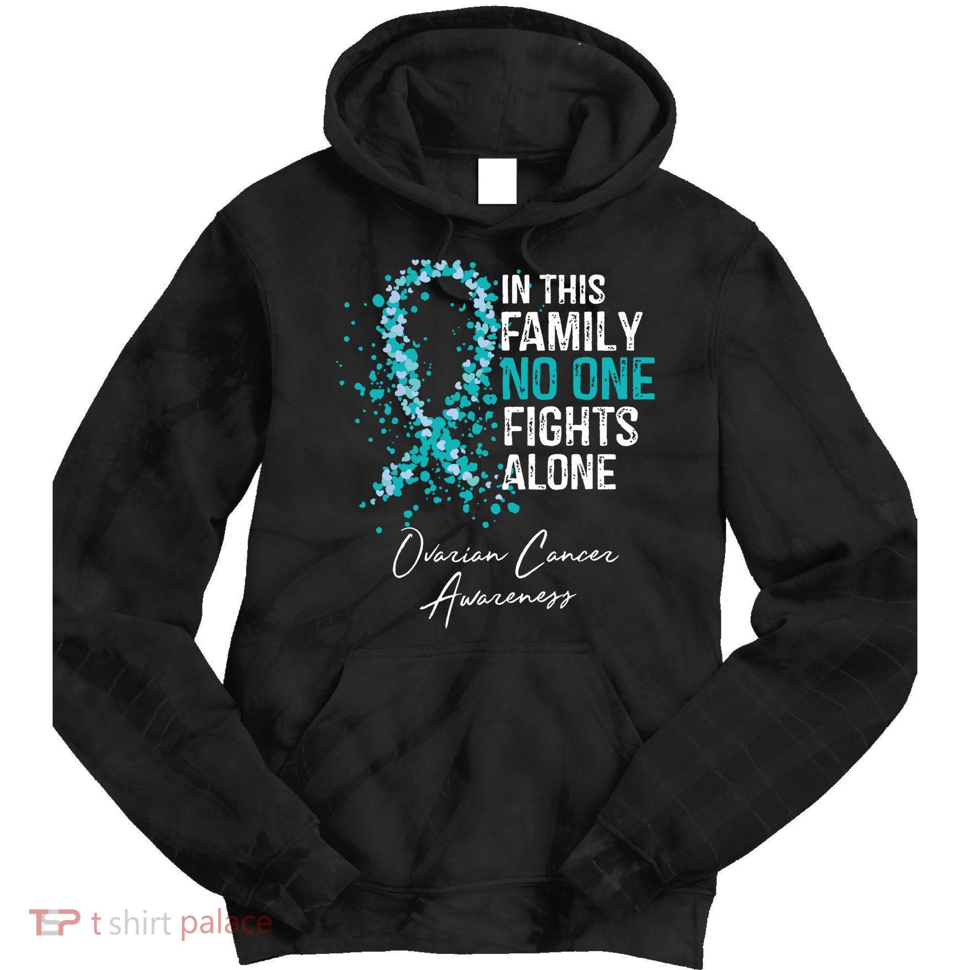 In This Family No One Fights Alone Ovarian Cancer Tie Dye Hoodie