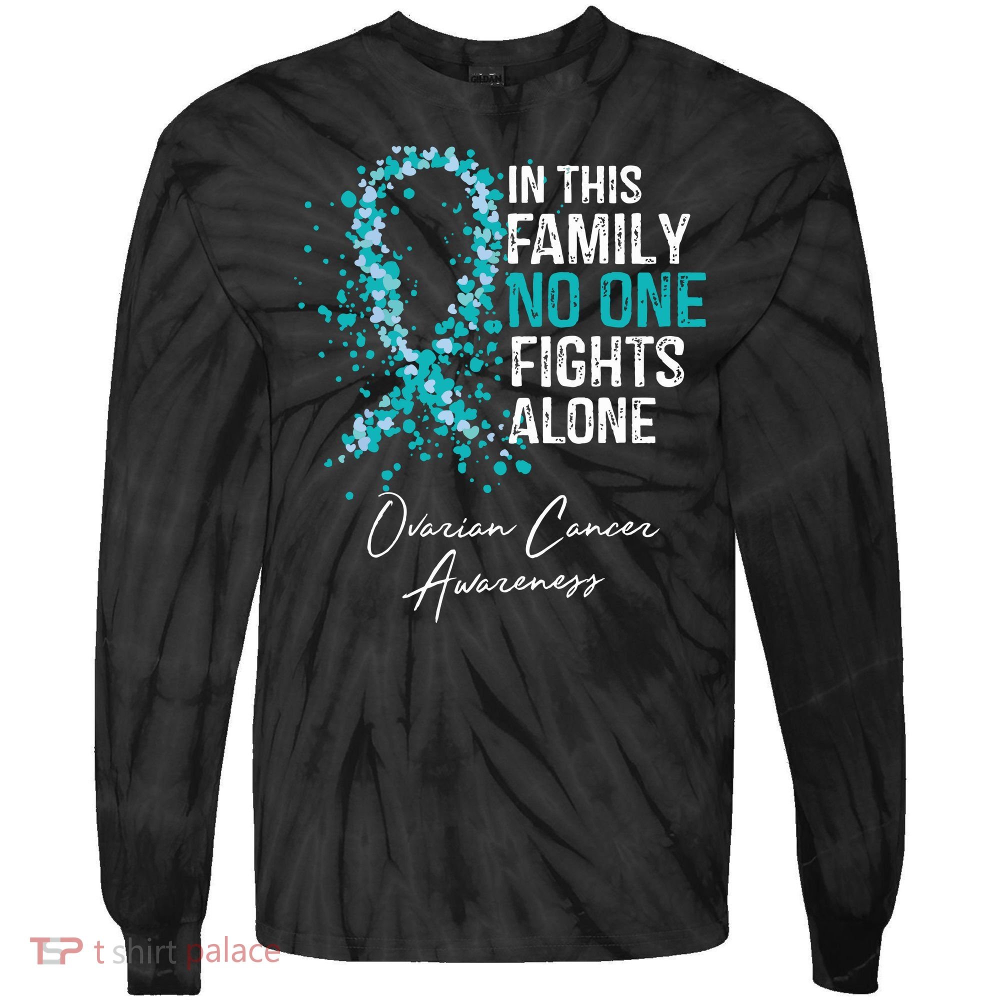 In This Family No One Fights Alone Ovarian Cancer Tie-Dye Long Sleeve Shirt