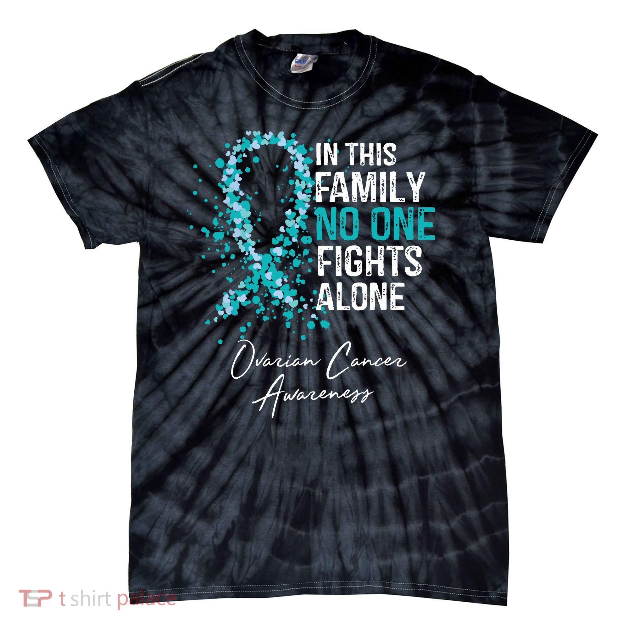 In This Family No One Fights Alone Ovarian Cancer Tie-Dye T-Shirt