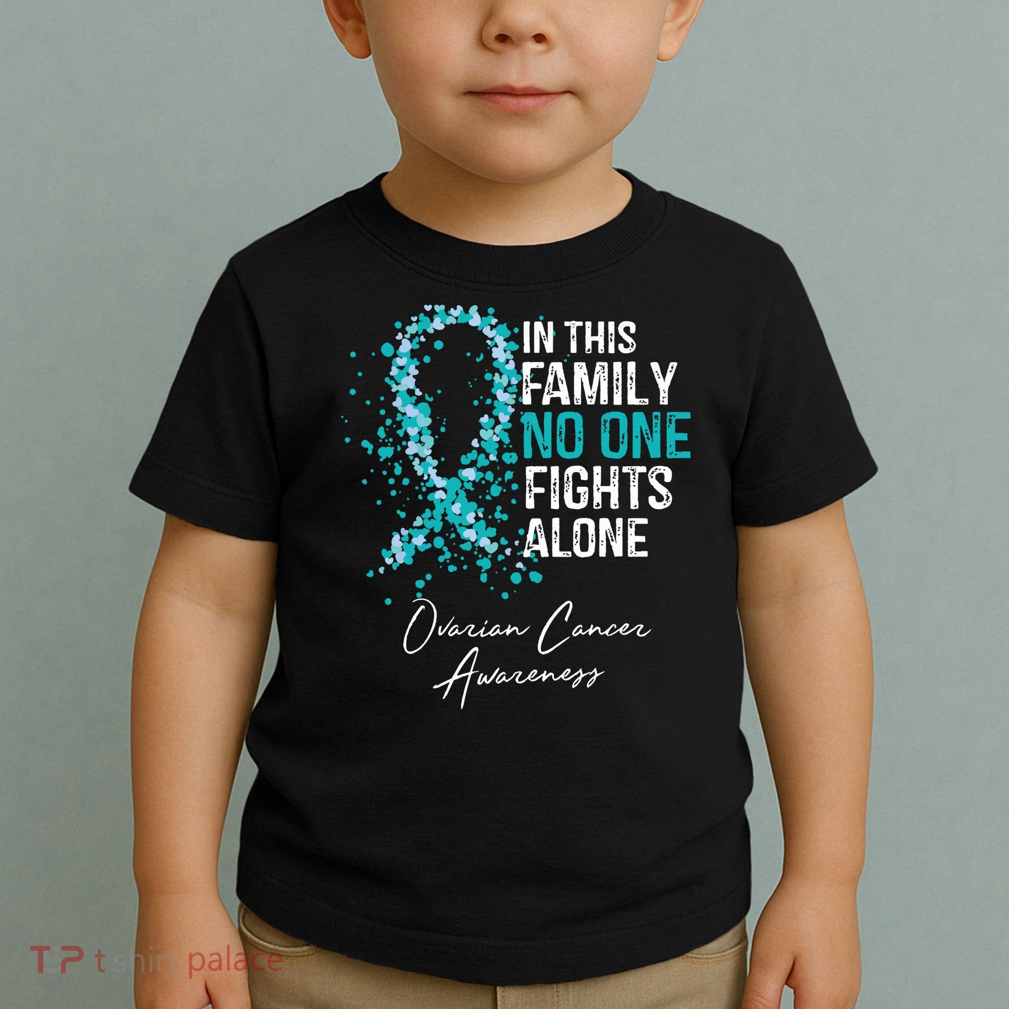 In This Family No One Fights Alone Ovarian Cancer Toddler T-Shirt
