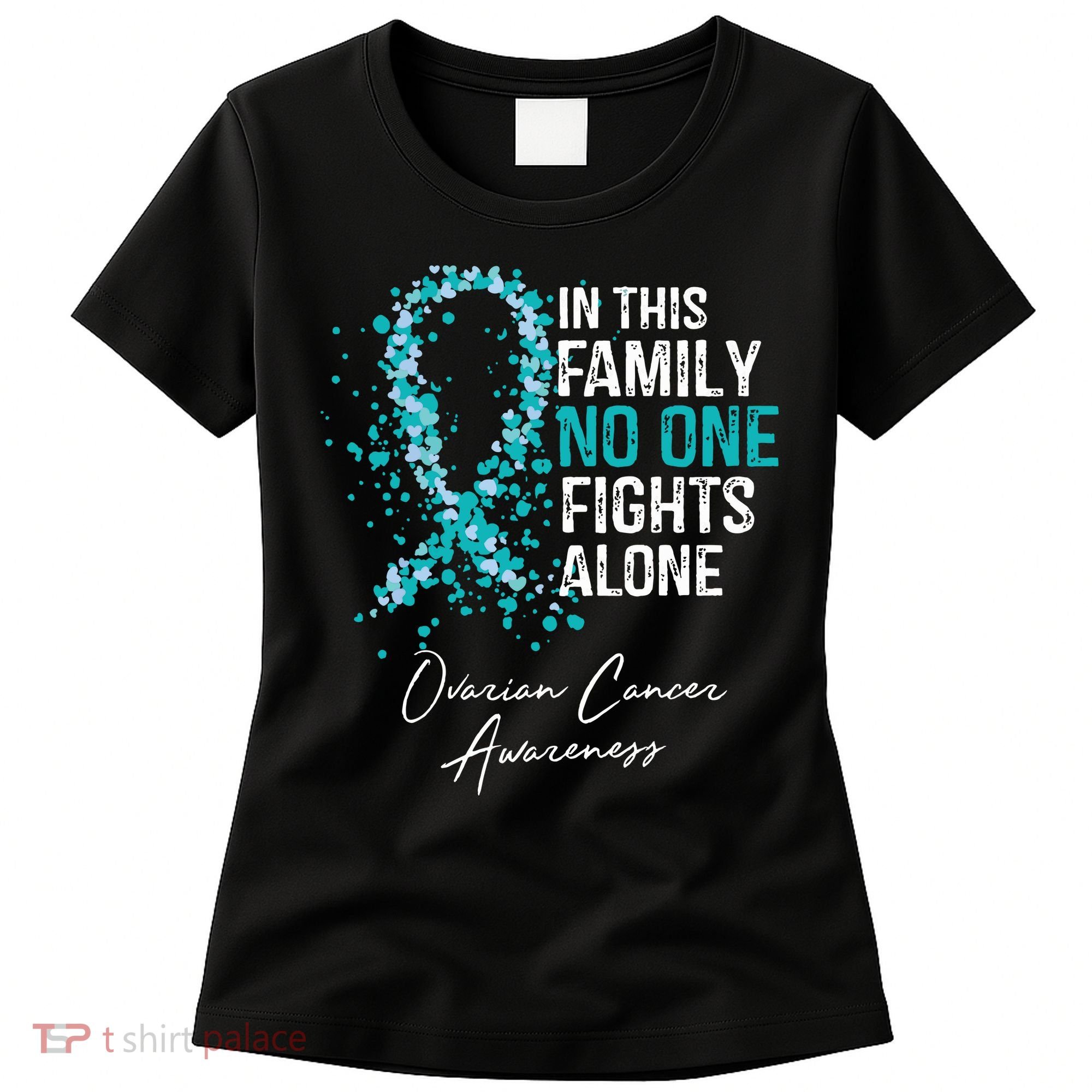 In This Family No One Fights Alone Ovarian Cancer Women's T-Shirt