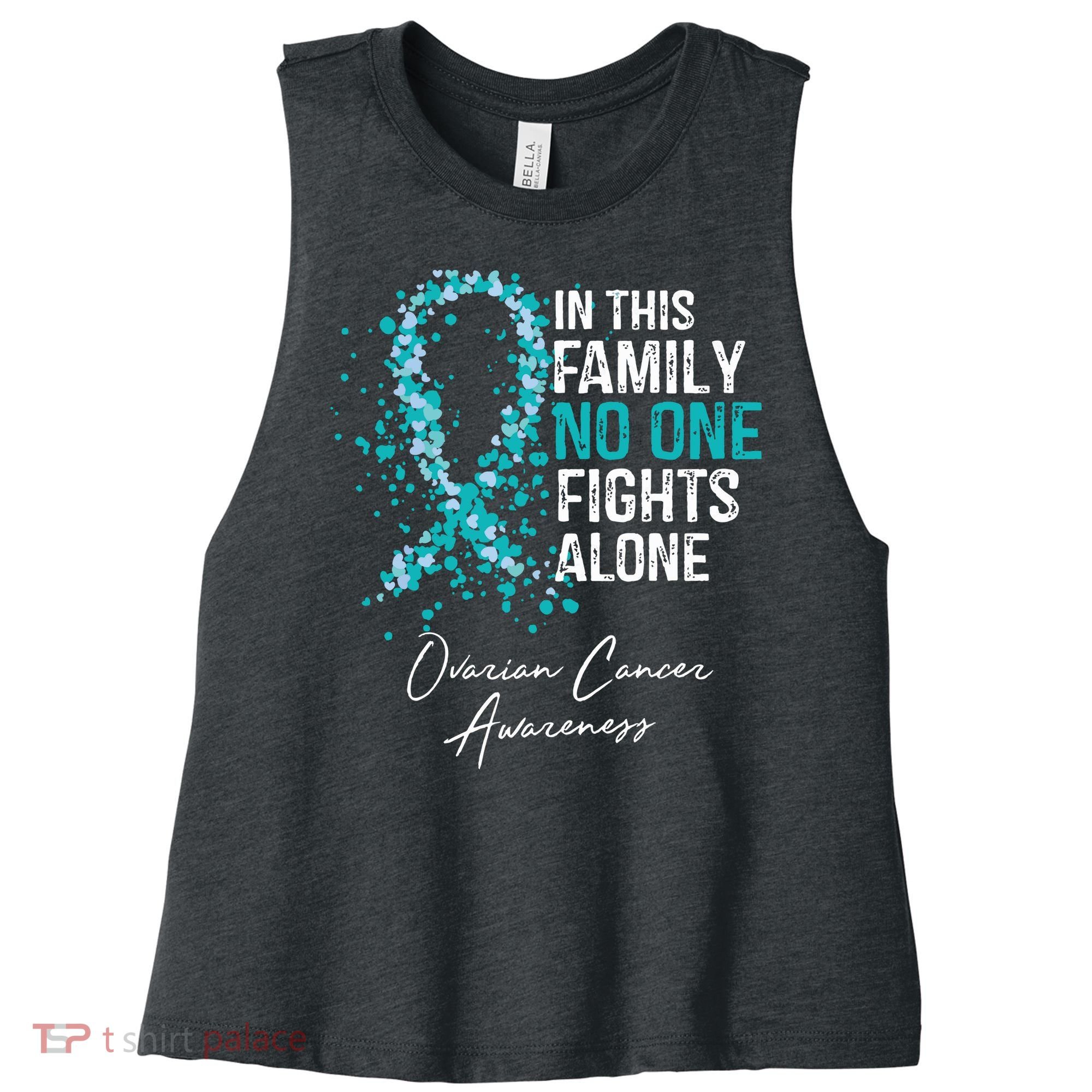 In This Family No One Fights Alone Ovarian Cancer Women's Racerback Cropped Tank