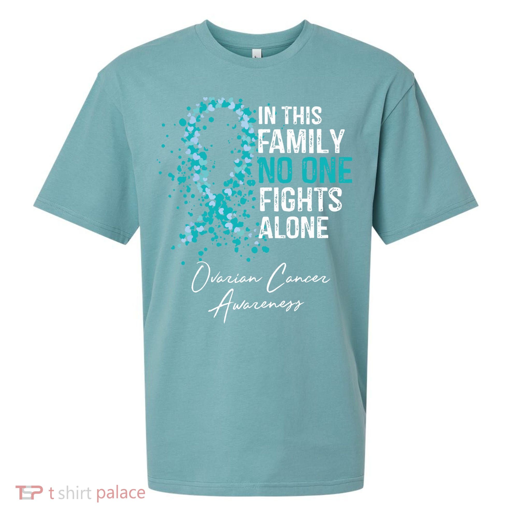 In This Family No One Fights Alone Ovarian Cancer Sueded Cloud Jersey T-Shirt