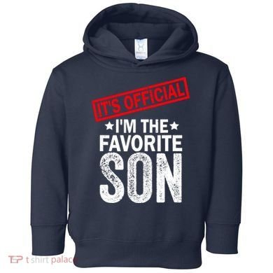 IM The Favorite Son Toddler Hoodie