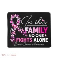 In This Family No One Fight Alone Breast Cancer Awareness Mousepad thumb 0