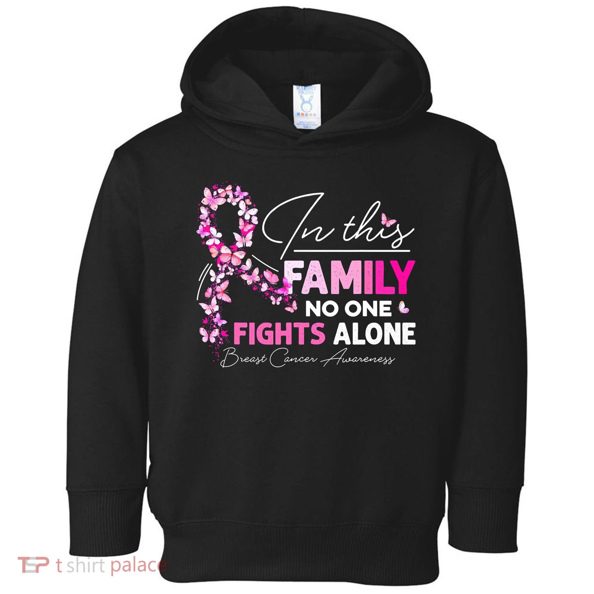 In This Family No One Fight Alone Breast Cancer Awareness Toddler Hoodie