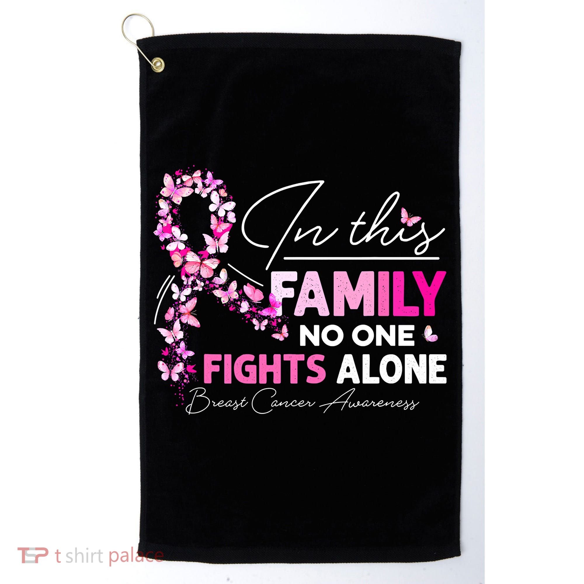 In This Family No One Fight Alone Breast Cancer Awareness Golf Towel