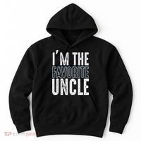 I'm The Favorite Uncle Funny Quotes Family Gift Hoodie thumb 0