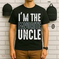 I'm The Favorite Uncle Funny Quotes Family Gift T-Shirt thumb 6