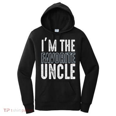 I'm The Favorite Uncle Funny Quotes Family Gift Women's Hoodie