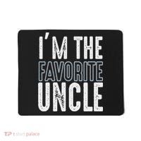 I'm The Favorite Uncle Funny Quotes Family Gift Mousepad thumb 0