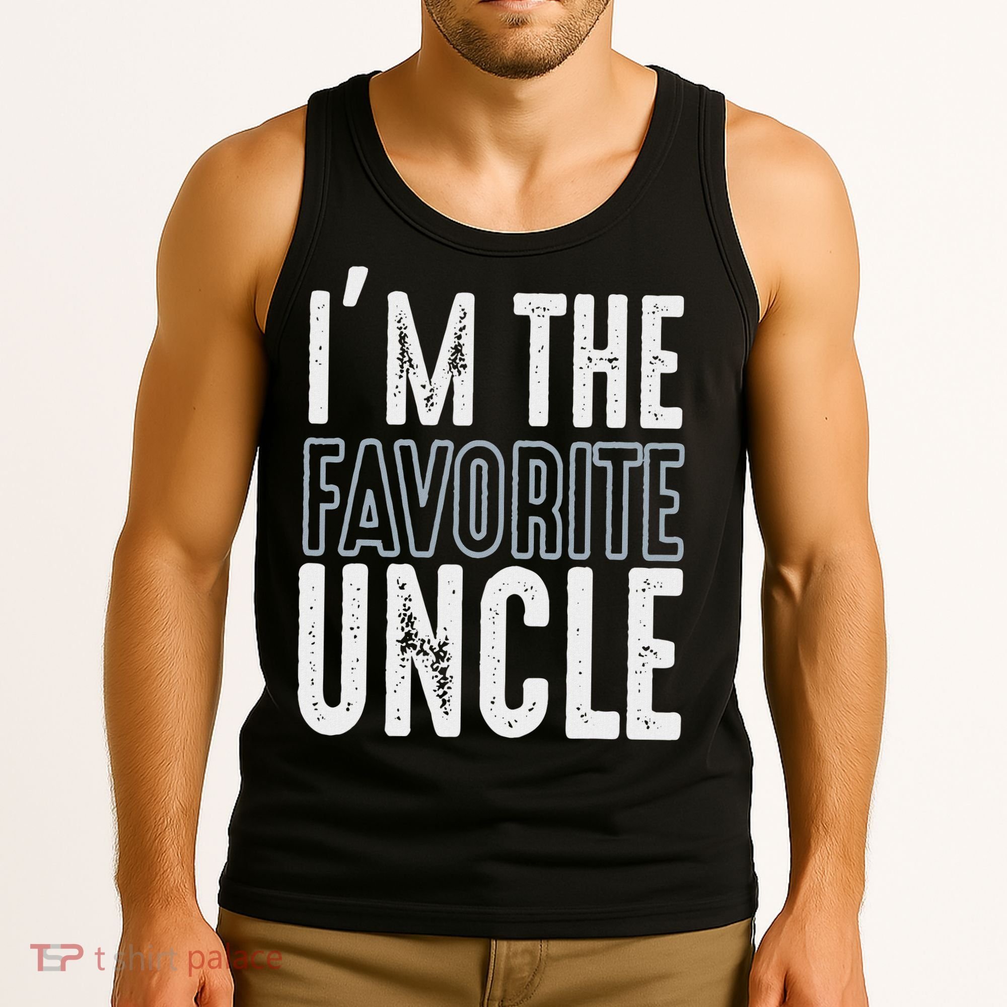 I'm The Favorite Uncle Funny Quotes Family Gift Tank Top