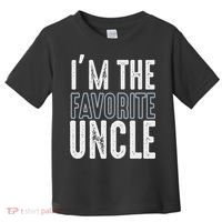 I'm The Favorite Uncle Funny Quotes Family Gift Toddler T-Shirt thumb 0