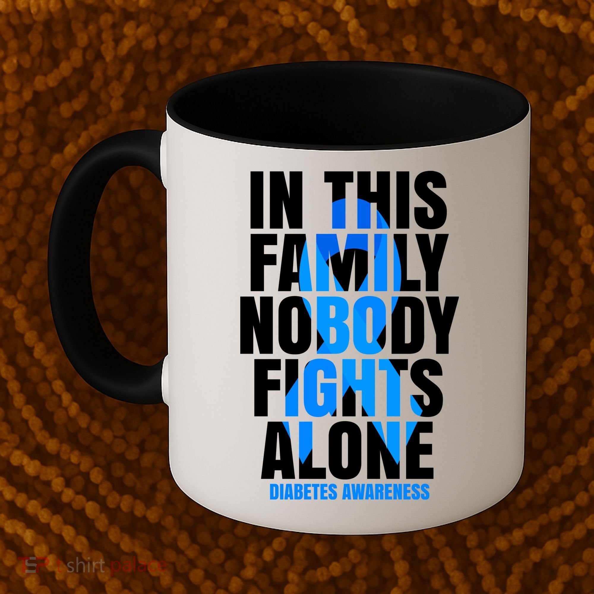 In This Family Nobody Fights Alone Diabetes Awareness Coffee Mug