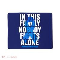 In This Family Nobody Fights Alone Diabetes Awareness Mousepad thumb 0