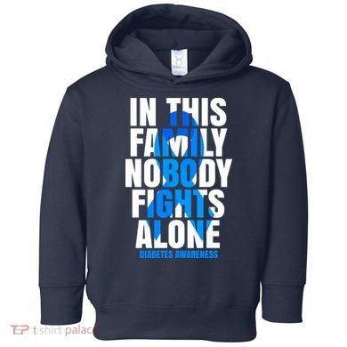 In This Family Nobody Fights Alone Diabetes Awareness Toddler Hoodie