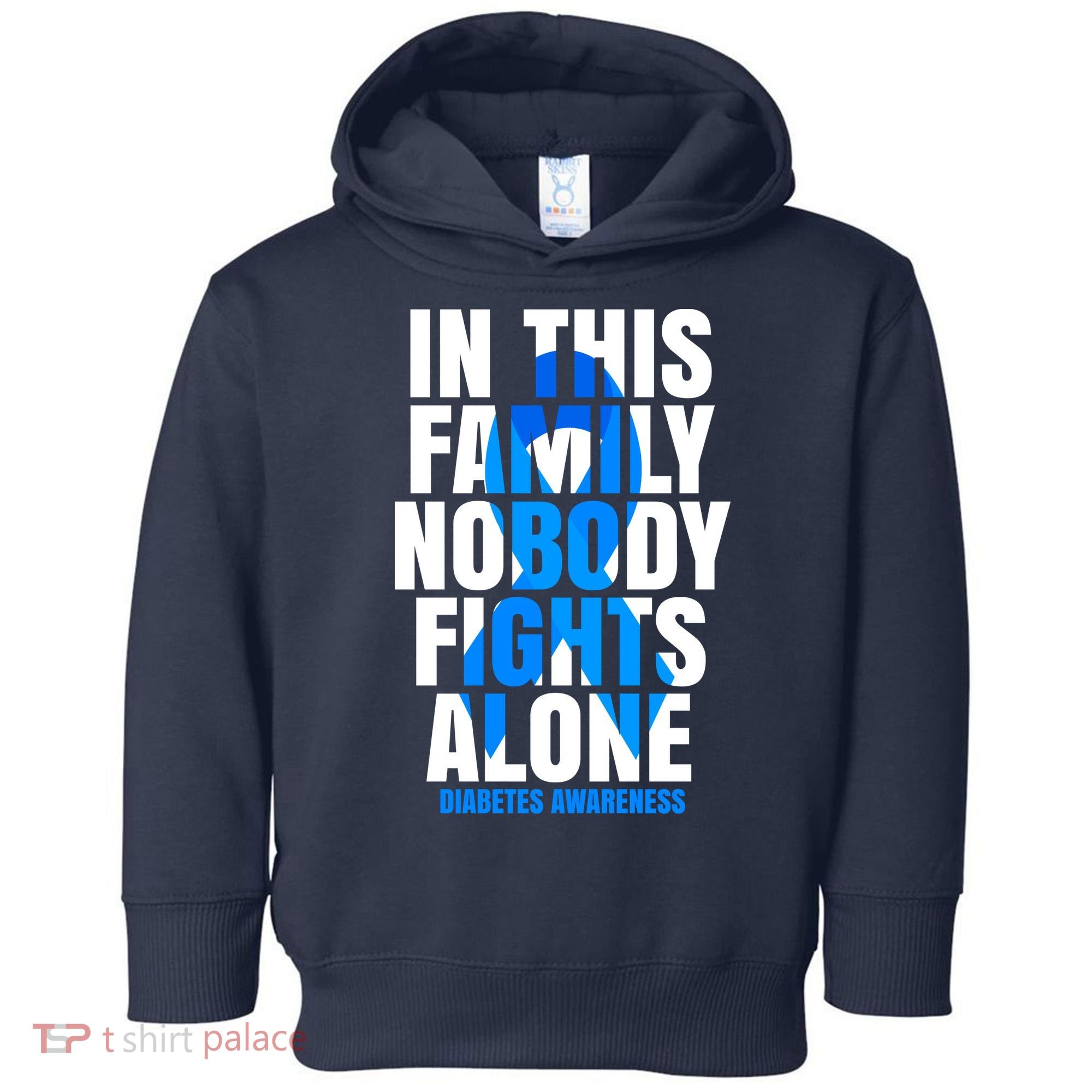 In This Family Nobody Fights Alone Diabetes Awareness Toddler Hoodie