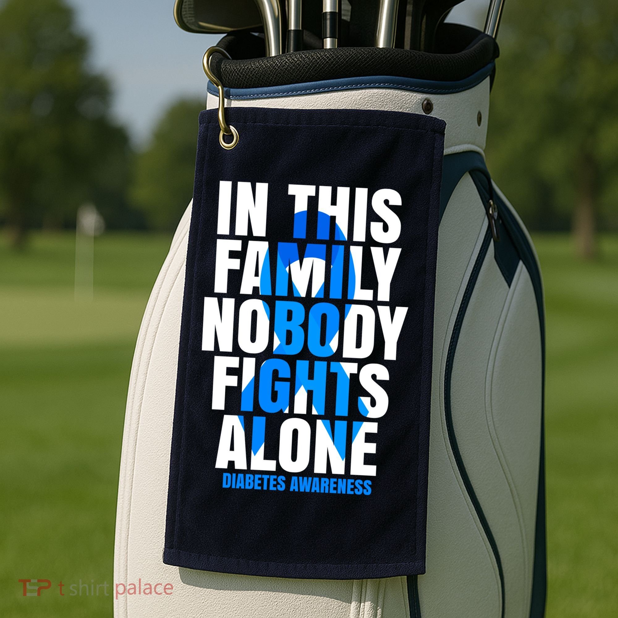 In This Family Nobody Fights Alone Diabetes Awareness Golf Towel