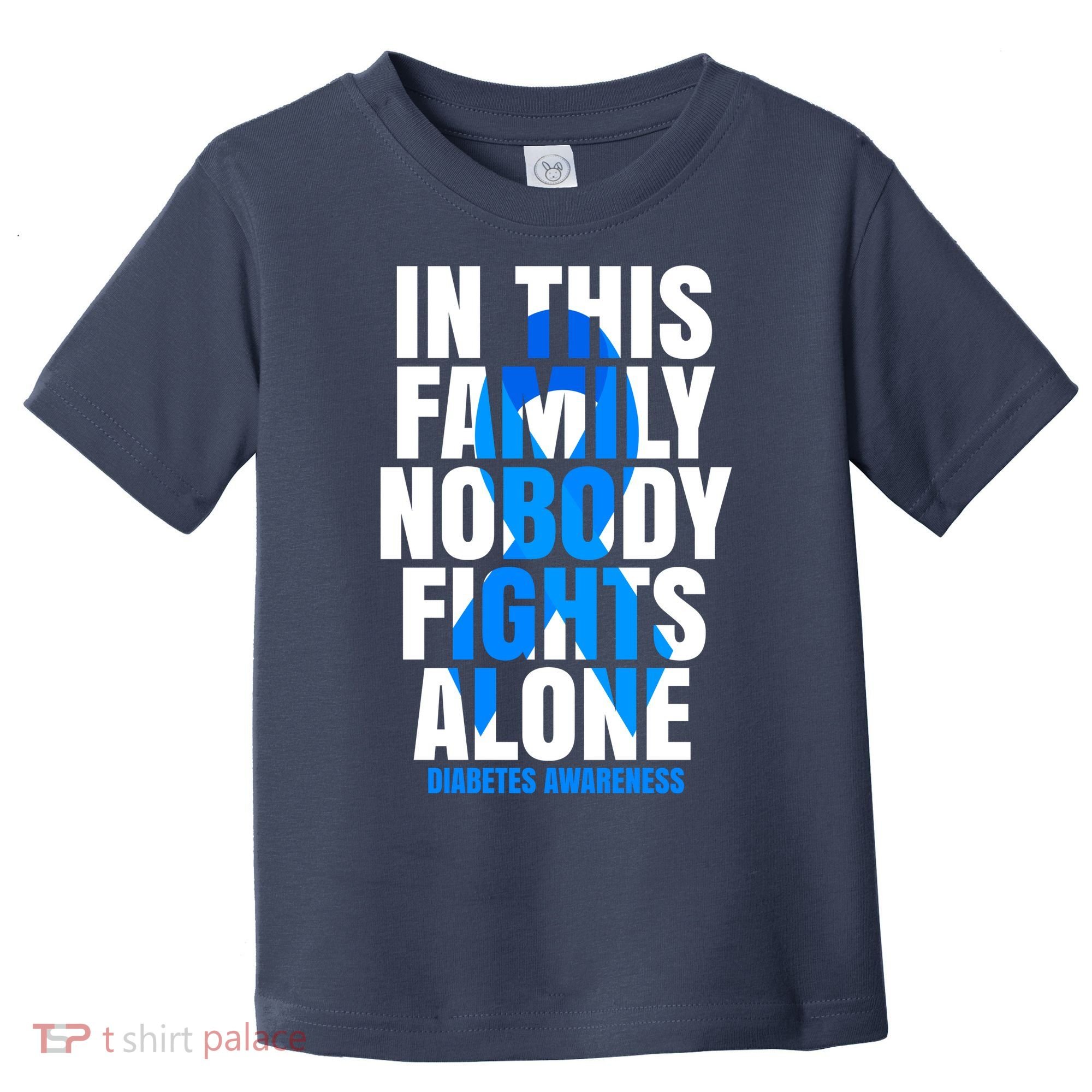 In This Family Nobody Fights Alone Diabetes Awareness Toddler T-Shirt