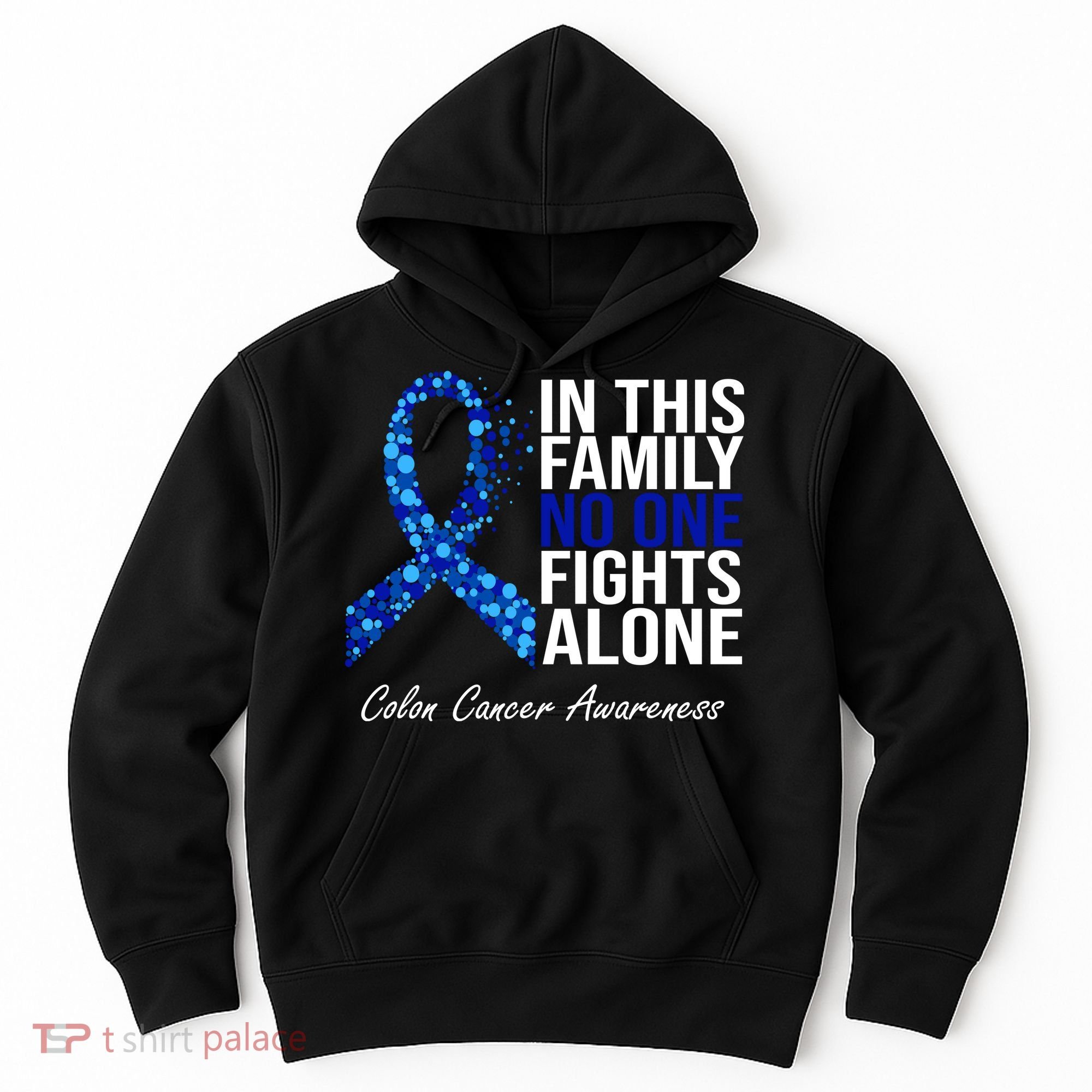 In This Family No One Fights Alone Colon Cancer Ribbon Hoodie