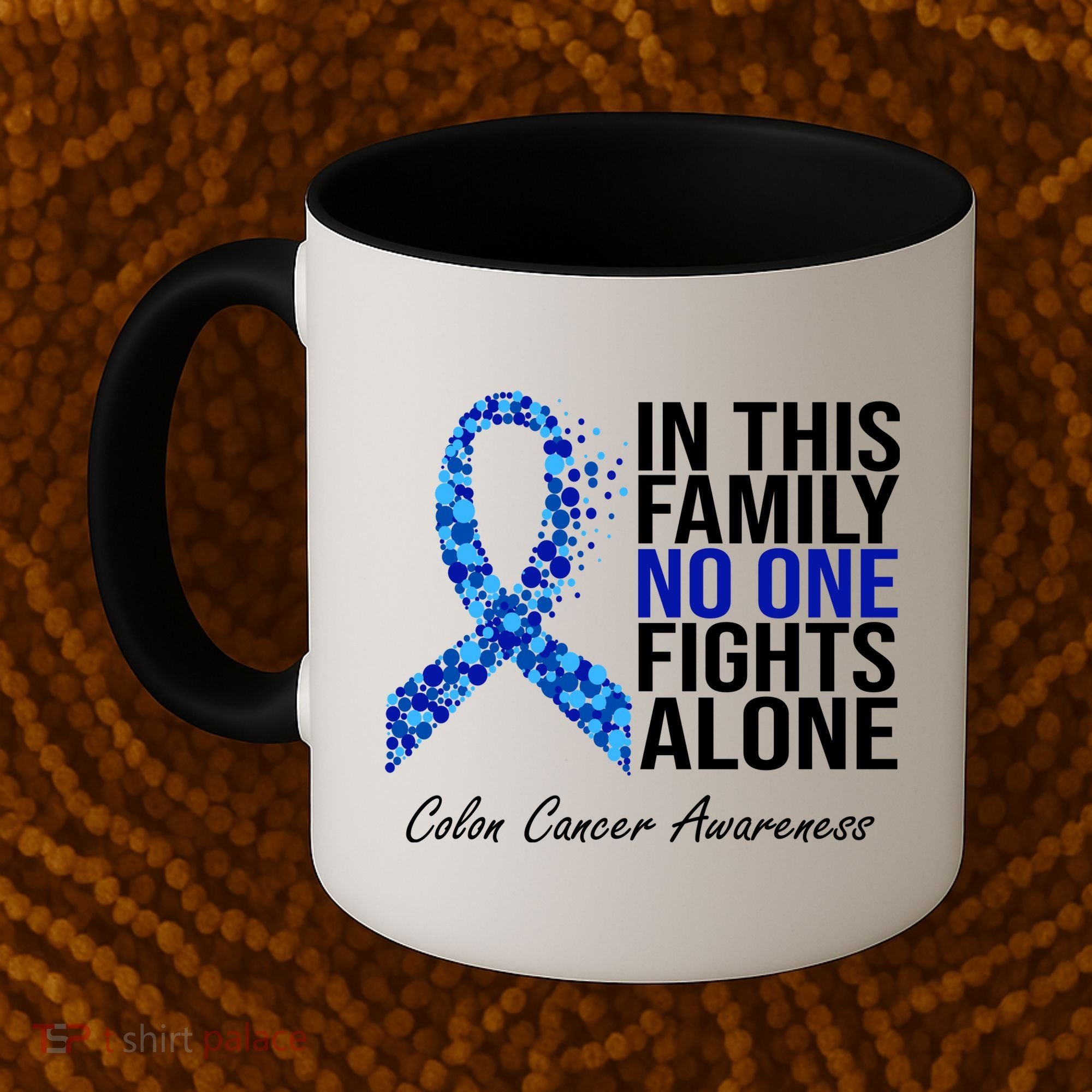 In This Family No One Fights Alone Colon Cancer Ribbon Coffee Mug