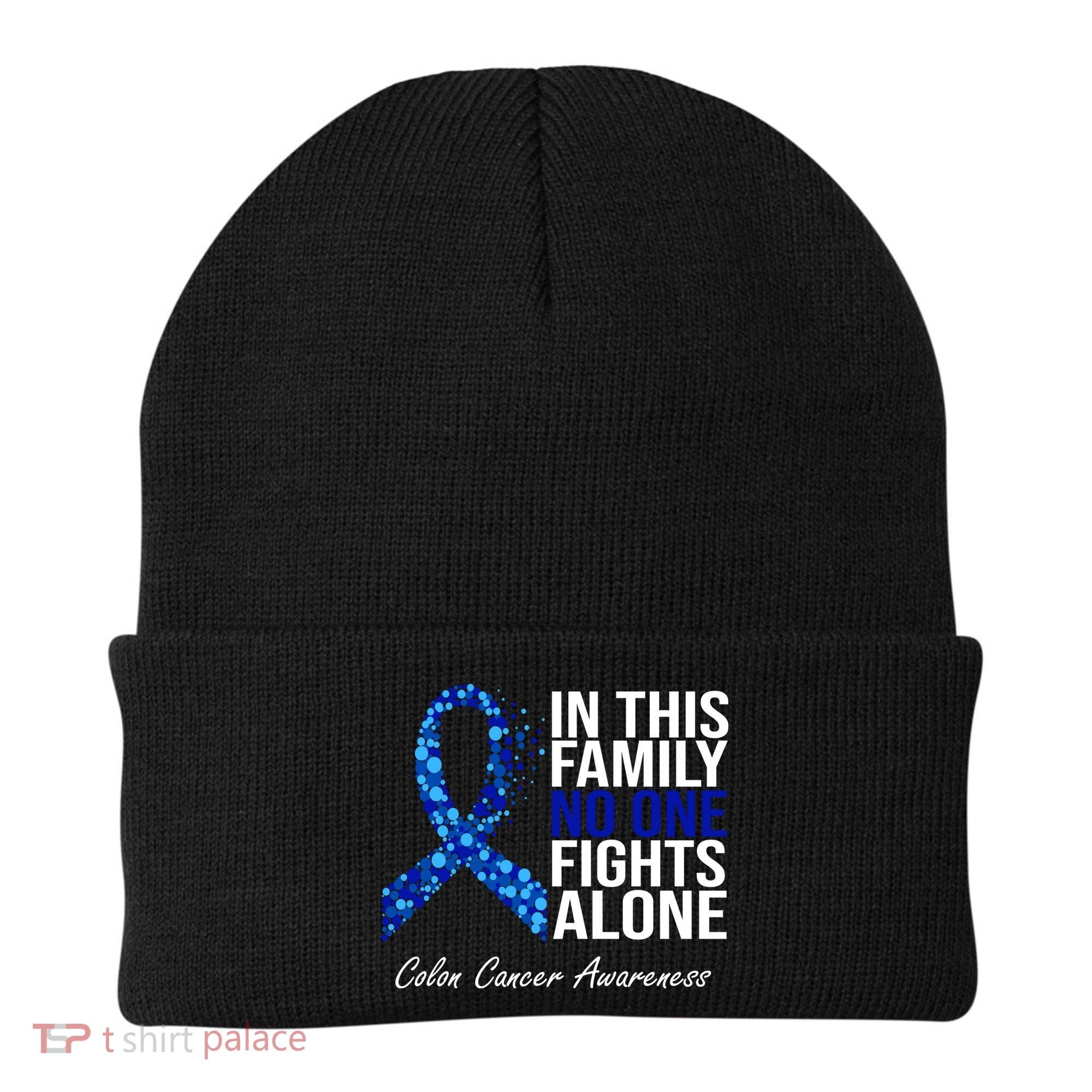 In This Family No One Fights Alone Colon Cancer Ribbon Beanie