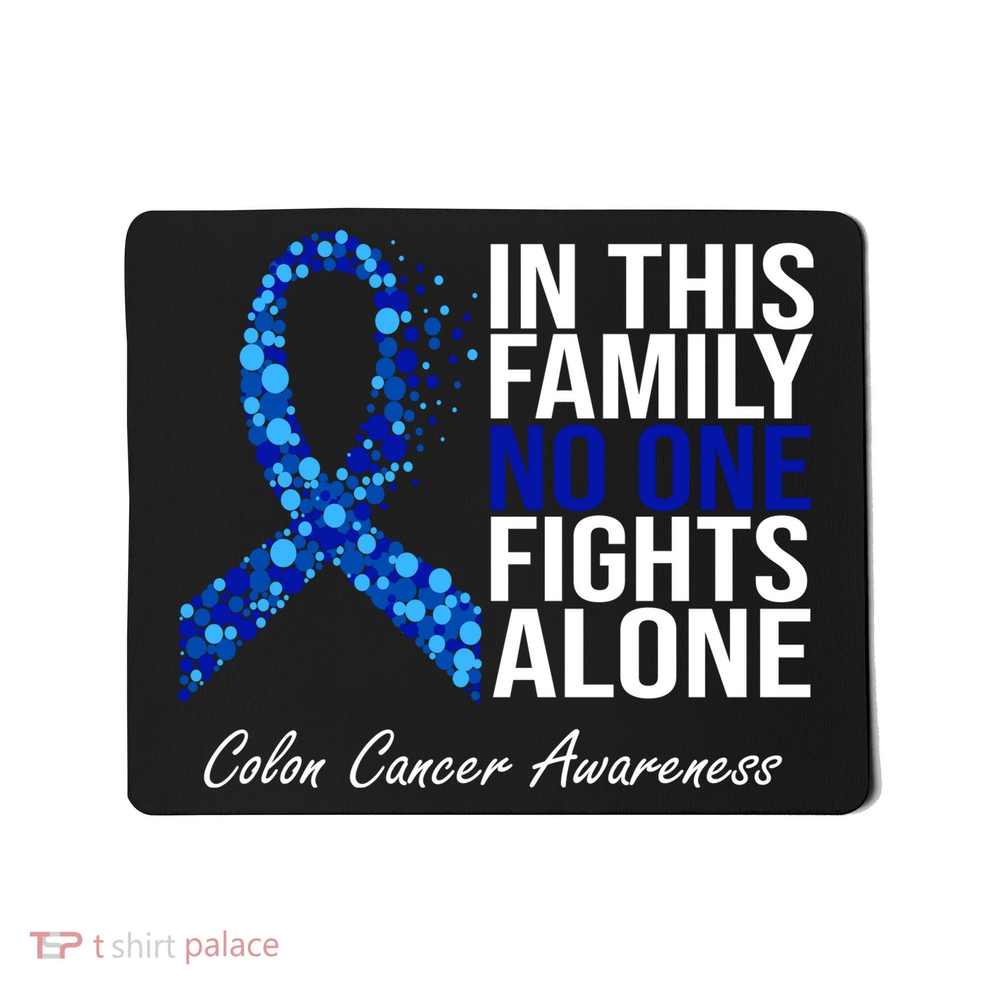 In This Family No One Fights Alone Colon Cancer Ribbon Mousepad