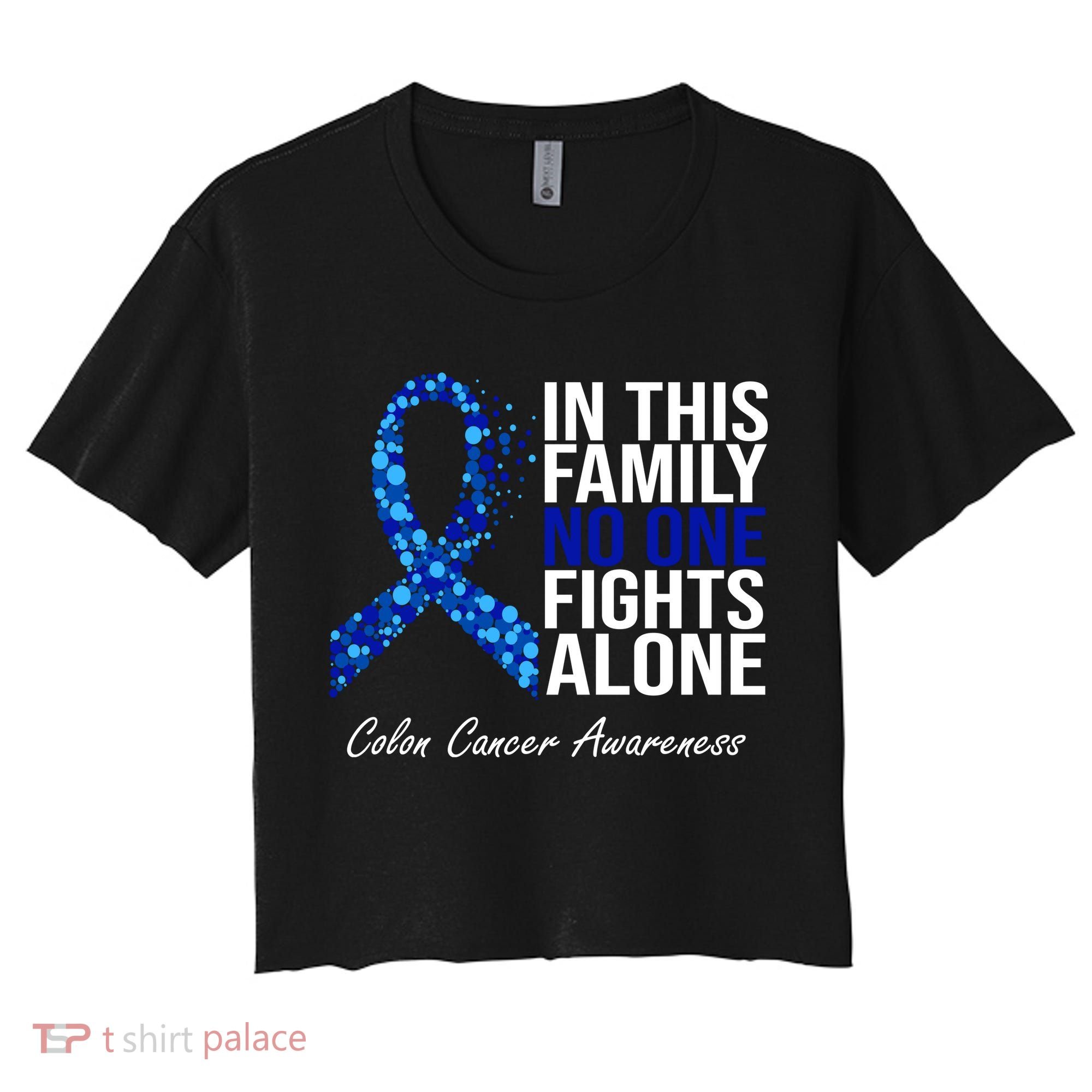 In This Family No One Fights Alone Colon Cancer Ribbon Women's Crop Top Tee
