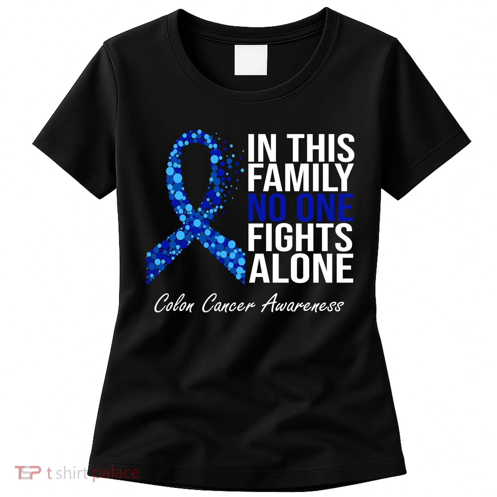 In This Family No One Fights Alone Colon Cancer Ribbon Women's T-Shirt