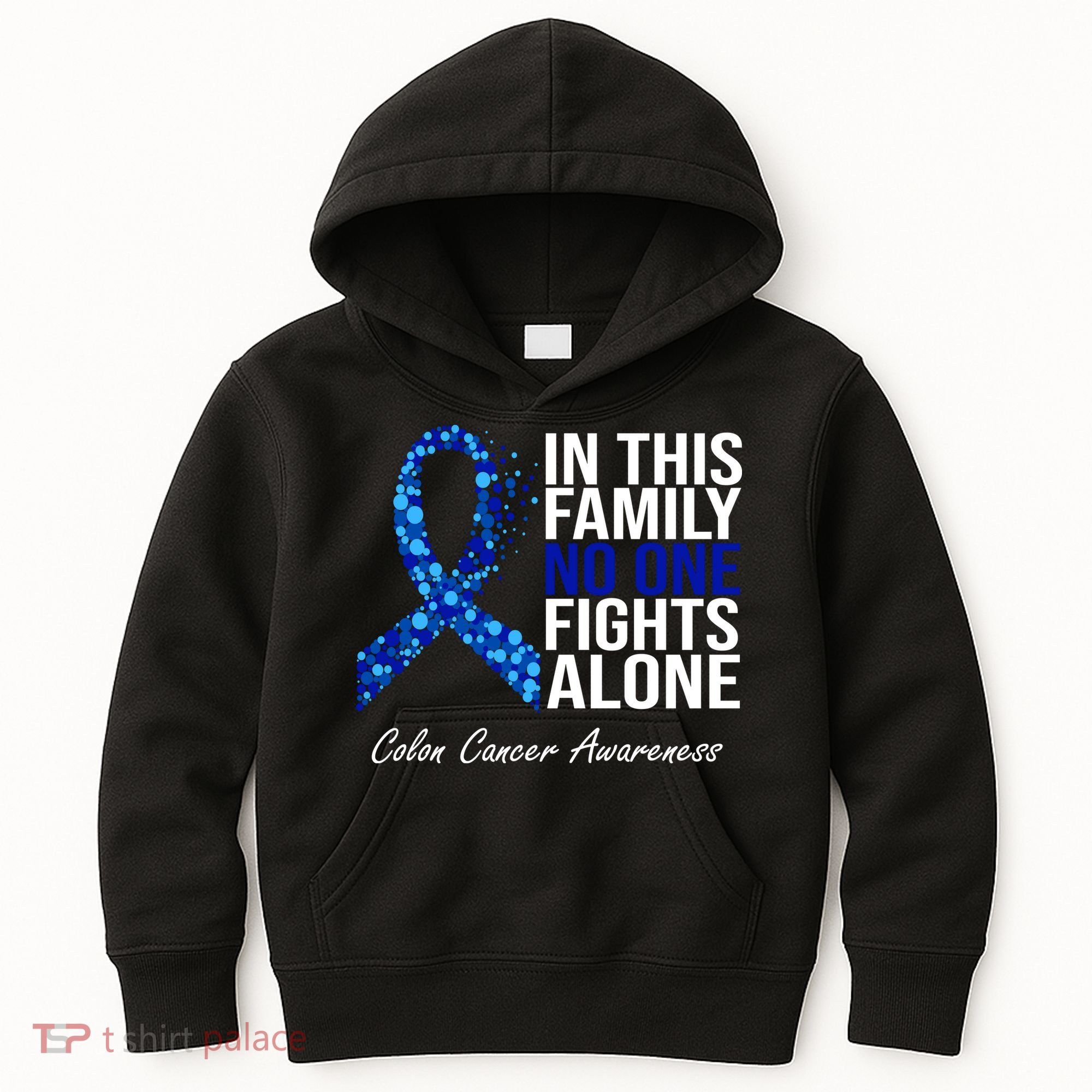 In This Family No One Fights Alone Colon Cancer Ribbon Kids Hoodie
