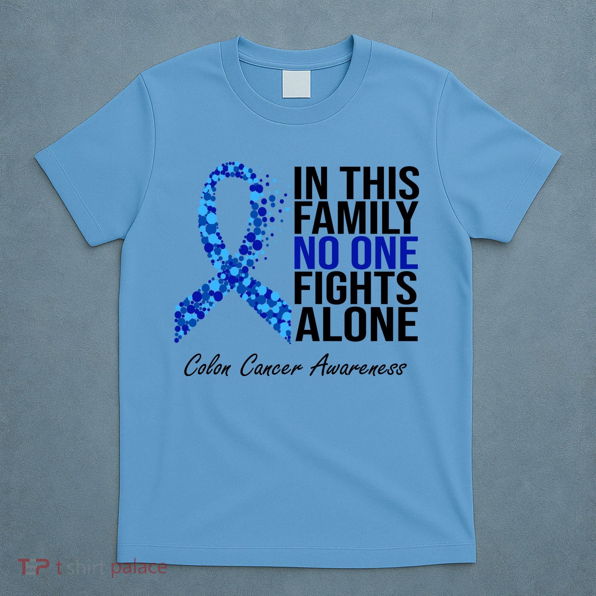 In This Family No One Fights Alone Colon Cancer Ribbon T-Shirt