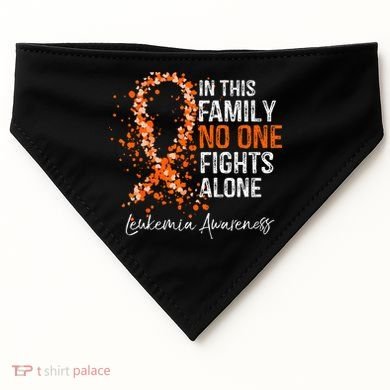 In This Family No One Fights Alone Leukemia Awareness USA-Made Doggie Bandana