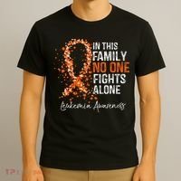 In This Family No One Fights Alone Leukemia Awareness T-Shirt thumb 3